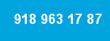 918 963 17 87